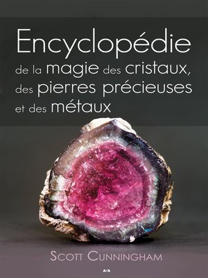 cover image of Encyclopédie de la magie des cristaux, des pierres précieuses et des métaux